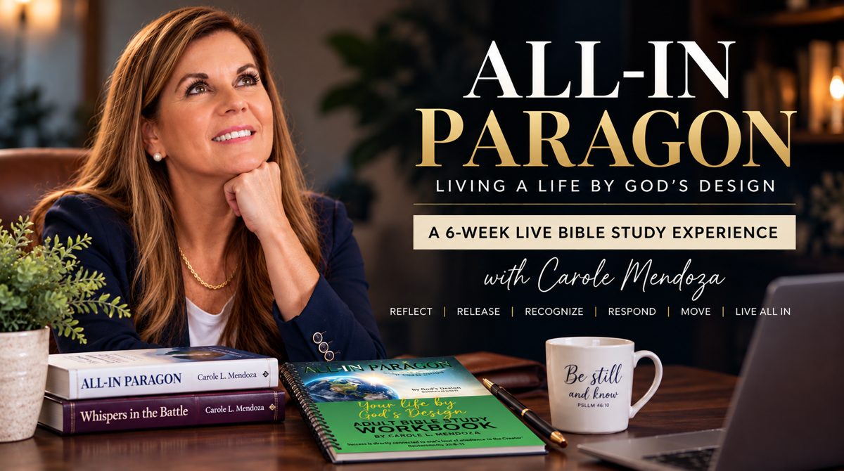 ALL-IN Paragon: Living a Life by God's Design, a 6-week live Bible study experience with Carole Mendoza